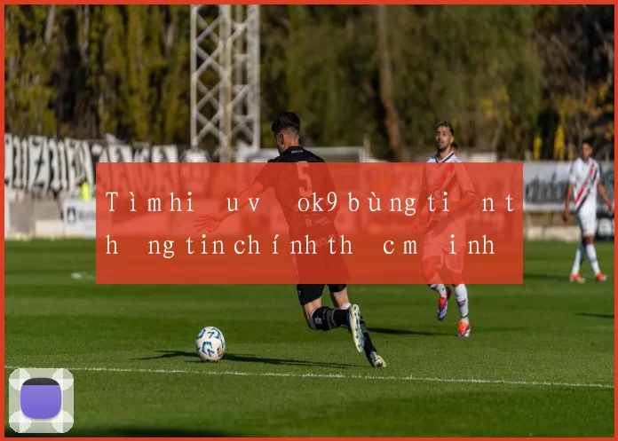 Tìm hiểu về ok9 bùng tiền thông tin chính thức mới nhất