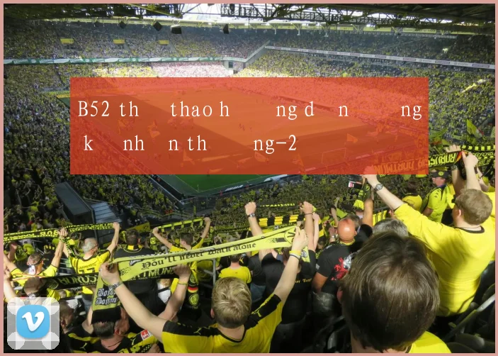 B52 thể thao hướng dẫn đăng ký nhận thưởng