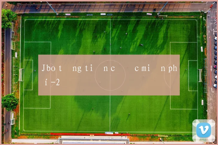 Jbo tặng tiền cược miễn phí